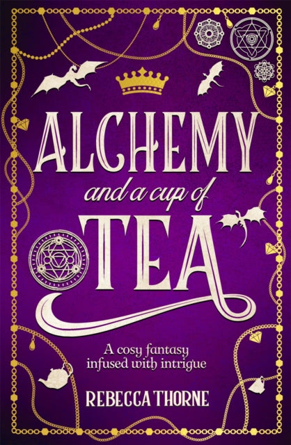 Alchemy and a Cup of Tea by Rebecca Thorne
