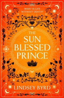 The Sun Blessed Prince by Lindsey Byrd