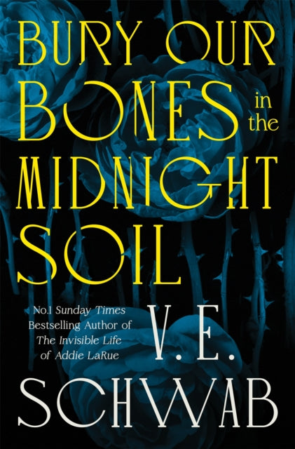 Bury Our Bones in the Midnight Soil by V.E. Schwab (Pre-Order)