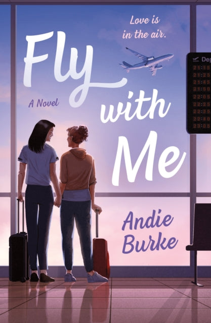 Fly with Me: A Novel by Andie Burke