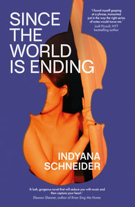 Since the World Is Ending by Indyana Schneider