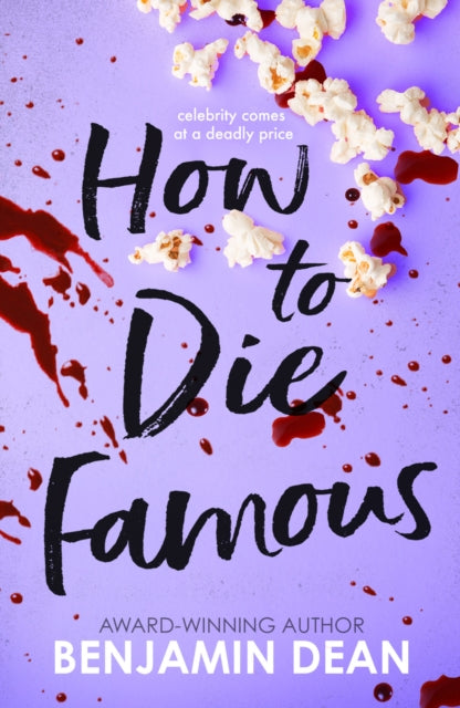 How To Die Famous by Benjamin Dean