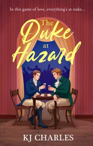 The Duke at Hazard by KJ Charles