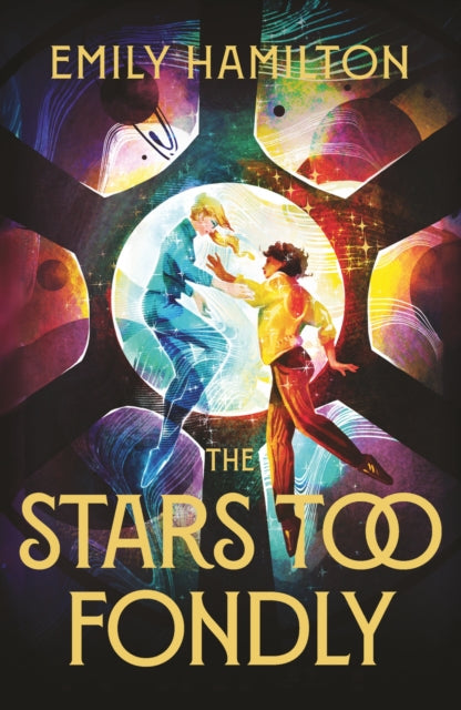 The Stars Too Fondly by Emily Hamilton