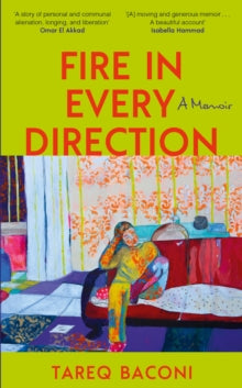 Fire In Every Direction: A memoir by Tareq Baconi