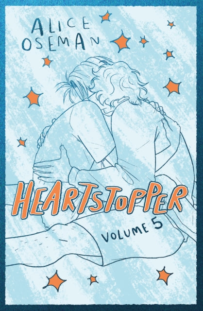 Heartstopper Volume 5 (Hardback Edition) by Alice Oseman