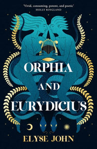 Orphia And Eurydicius by Elyse John (Pre-Order)