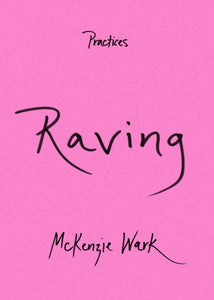 Raving by McKenzie Wark