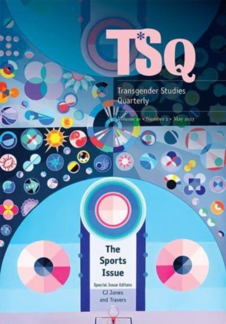 Transgender Studies Quarterly: The Sports Issue edited by CJ E Jones, Travers