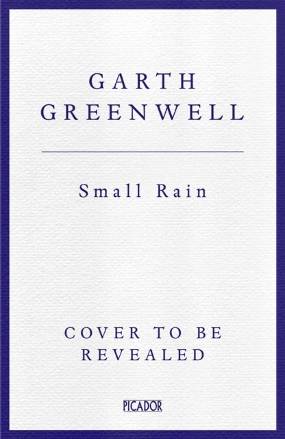 Small Rain by Garth Greenwell (Pre-Order)