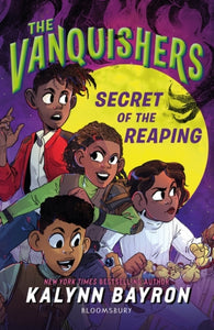 The Vanquishers: Secret of the Reaping by Kalynn Bayron