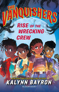 The Vanquishers: Rise of the Wrecking Crew by Kalynn Bayron