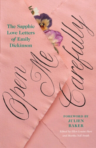 [Pre-Order] Open me Carefully: The Sapphic Love Letters Of Emily Dickinson by Ellen Louise Hart, Martha Nell Smith