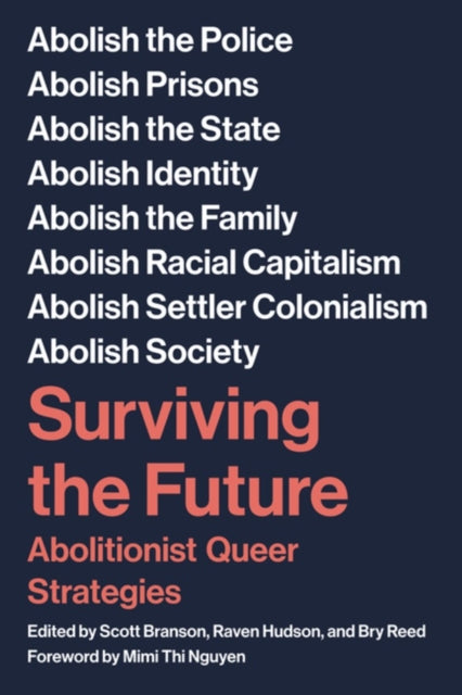 Surviving The Future: Abolitionist Queer Strategies by Scott Branson, Raven Hudson and Bry Reed