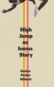 High Jump as Icarus Story by Gustav Parker Hibbett