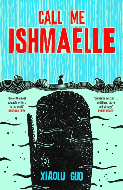 Call Me Ishmaelle by Xiaolu Guo