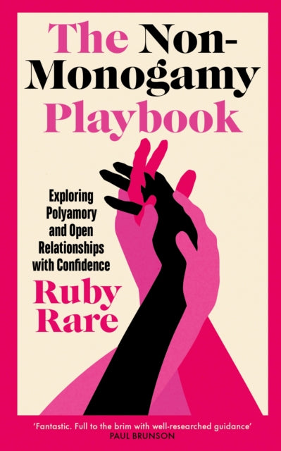 The Non-Monogamy Playbook: Exploring Polyamory and Open Relationships with Confidence by Ruby Rare