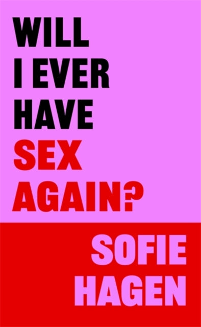 Will I Ever Have Sex Again? by Sofie Hagen (Pre-Order)
