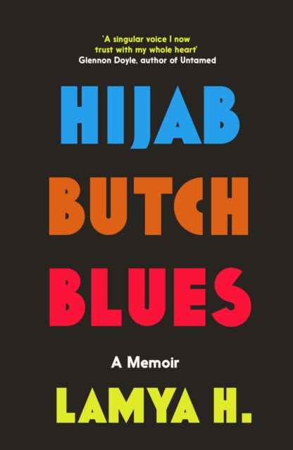 Hijab Butch Blues: A Memoir by Lamya H