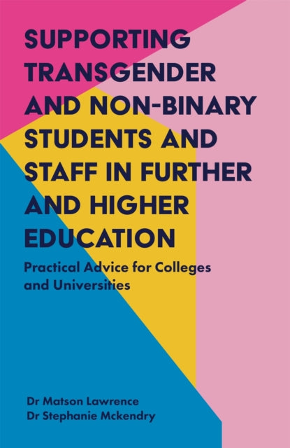 Supporting Transgender and Non-Binary Students and Staff in Further and Higher Education by Matson Lawrence, Stephanie Mckendry