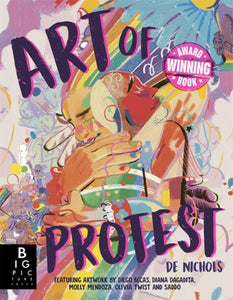 Art of Protest: What a Revolution Looks Like by De Nichols