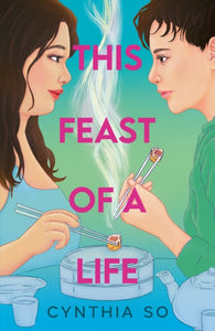 This Feast of a Life by Cynthia So