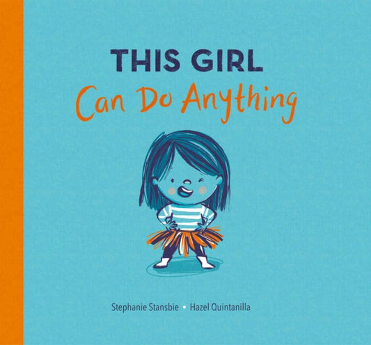 This Girl Can Do Anything by Stephanie Stansbie