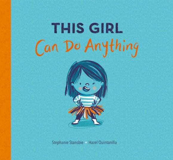This Girl Can Do Anything by Stephanie Stansbie