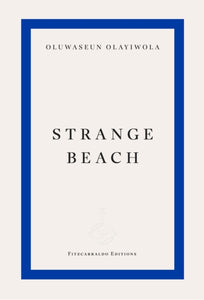 Strange Beach by Oluwaseun Olayiwola