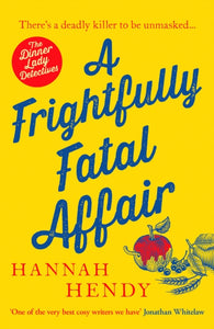 A Frightfully Fatal Affair by Hannah Hendy