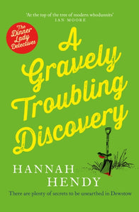 A Gravely Troubling Discovery by Hannah Hendy