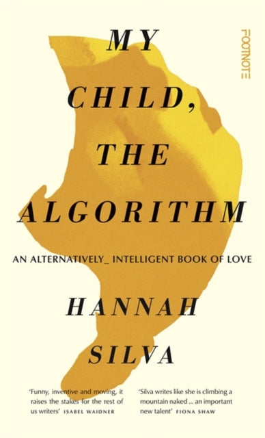 My Child, the Algorithm by Hannah Silva