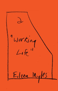 a "Working Life" by Eileen Myles