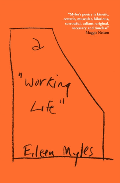 a "Working Life" by Eileen Myles