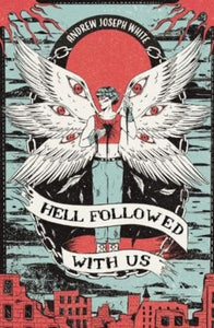 Hell Followed with Us by Andrew Joseph White