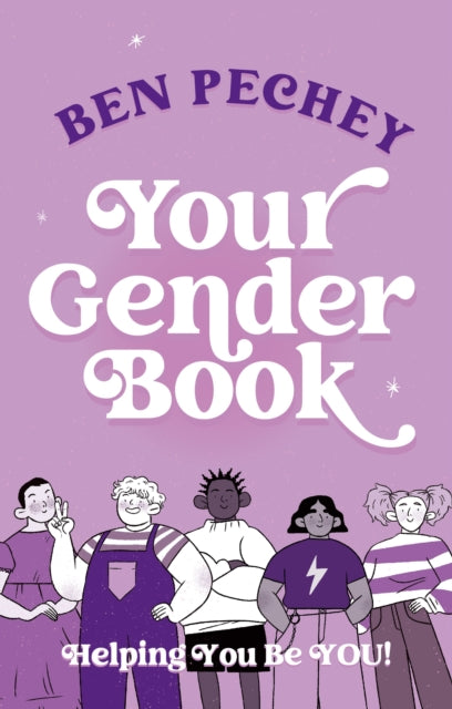 Your Gender Book: Helping You Be You! by Ben Pechey