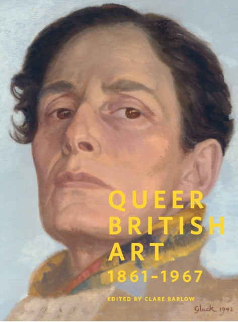 Queer British Art: 1867-1967 edited by Clare Barlow