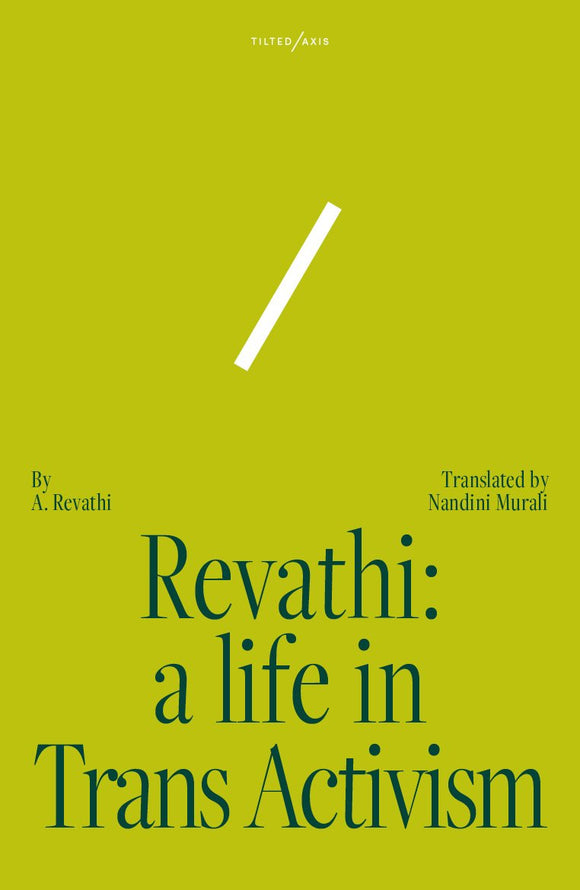 Revathi: A Life in Trans Activism by Nandini A. Revathi