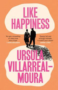 Like Happiness by Ursula Villarreal-Moura