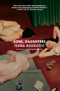 Sons, Daughters by Ivana Bodrozic