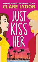 Just Kiss Her by Clare Lydon