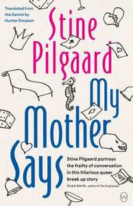My Mother Says by Stine Pilgaard