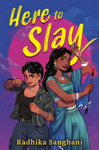 Here To Slay by Radhika Sanghani