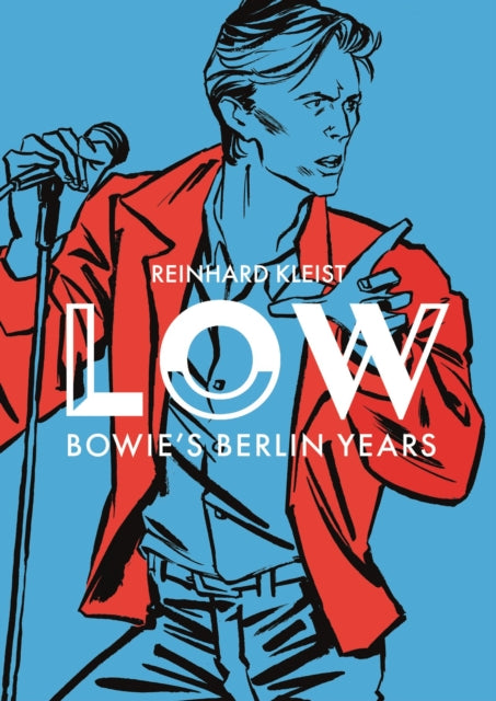 LOW: Bowie's Berlin Years by Reinhard Kleist