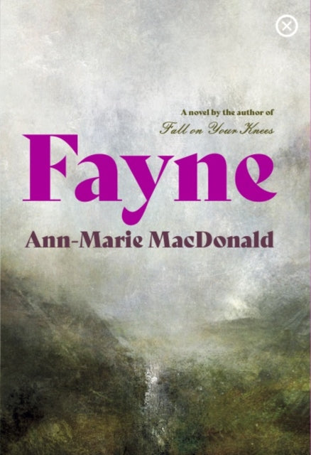 Fayne by Ann-Marie MacDonald