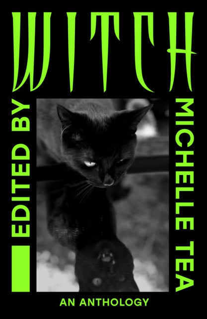 WITCH: An Anthology edited by Michelle Tea (Pre-Order)