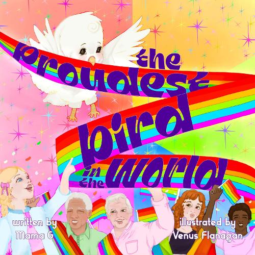 The Proudest Bird In The World by Mama G