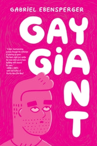 Gay Giant : A Memoir by Gabriel Ebensperger