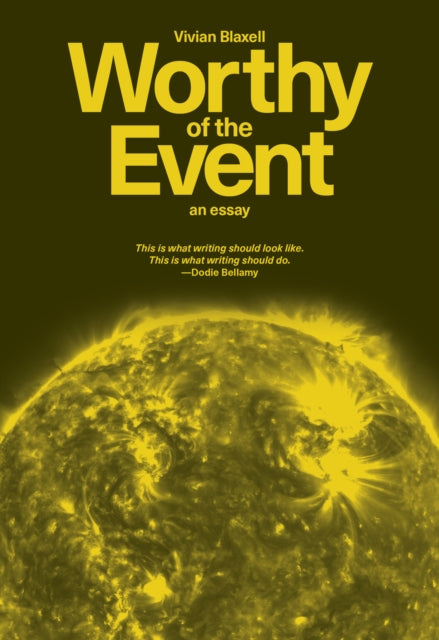 Worthy of the Event: An Essay by Vivian Blaxell