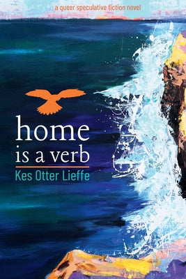 home is a verb by Kes Otter Lieffe